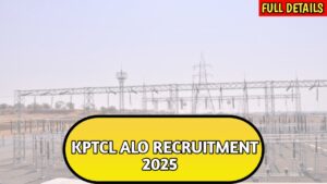 KPTCL ALO Recruitment 2025: Notification, Eligibility, Apply Online